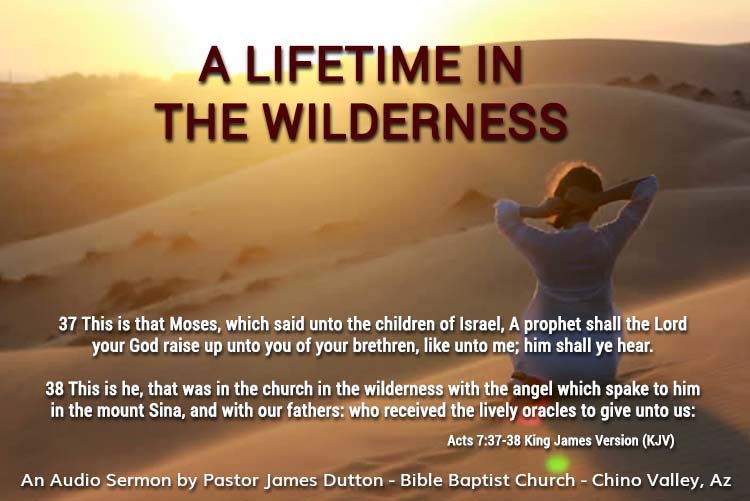 Bible Baptist Church Chino Valley Arizona Prescott Prescott Valley Bible Study A Lifetime In The Wilderness