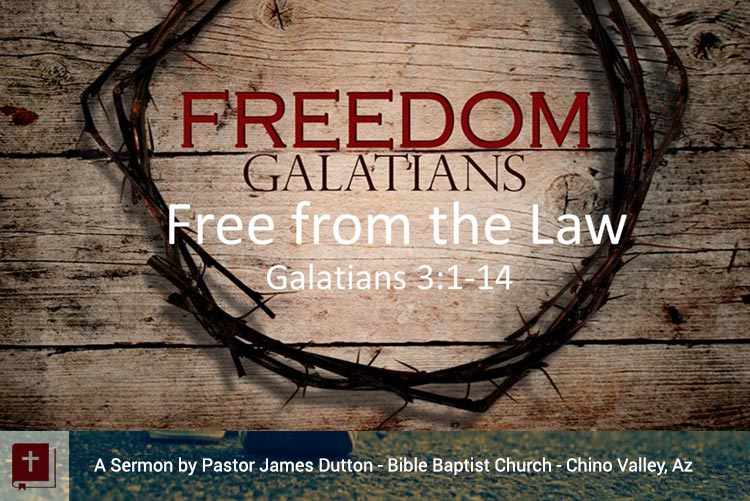 Audio Sermon Free From The Law Bible Baptist Church Chino Valley Az